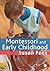 Montessori and Early Childhood: A Guide for Students