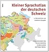 Kleiner Sprachatlas der deutschen Schweiz