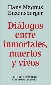 Diálogos entre inmortales, muertos y vivos (Hardcover)
