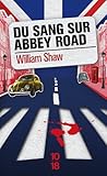 Du Sang Sur Abbey Road by William  Shaw