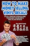 How To Make Money Selling Decals: Full Step By Step Guide to Start Your Own Decal Business How To Make Money Selling Decals: Full Step By Step Guide to Start Your Own Decal Business