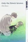 Only The Flower Knows 1 by Rihito Takarai