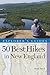 Explorer's Guide 50 Best Hikes in New England: Day Hikes from the Forested Lowlands to the White Mountains, Green Mountains, and more (Explorer's 50 Hikes)