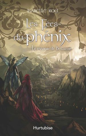 Le manoir de Bellator (Les Fées-du-phénix, #3)