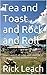 Tea and Toast and Rock and ...