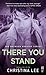 There You Stand (Between Br...