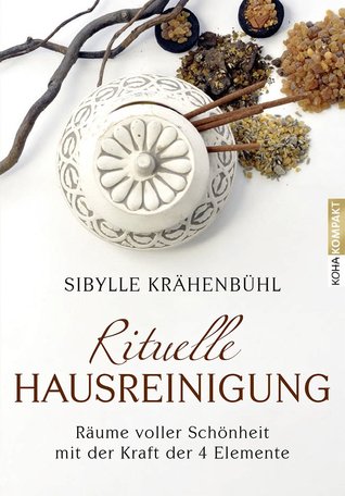 Rituelle Hausreinigung - Räume voller Schönheit mit der Kraft der 4 Elemente (Paperback)
