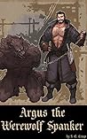 Argus the Werewolf Spanker by S.G. Croup