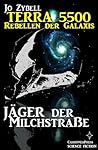 Jäger der Milchstraße (Terra 5500 - Rebellen der Galaxis, #2)
