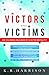 Victors and Victims: Are Yo...