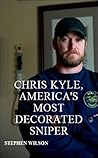 Chris Kyle, America's Most Decorated Sniper