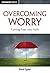 Overcoming Worry - Discovery Series by David C. Egner