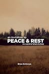 An Invitation to Peace & Rest: In a World of Strain & Stress An Invitation to Peace & Rest: In a World of Strain & Stress