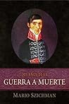 Los Años de la Guerra a Muerte (La Trilogía de la Patria Boba #3)