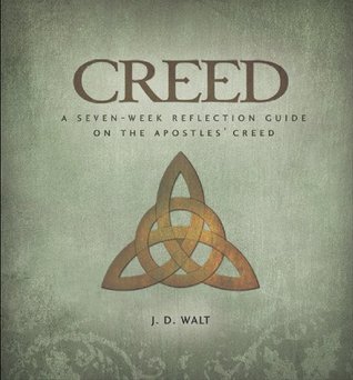Creed: A Seven-Week Reflection Guide on the Apostles' Creed (Kindle Edition)