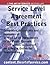Service Level Agreement Best Practices - Templates, Documents and Examples of SLA's in the Public Domain PLUS access to content.theartofservice.com for downloading.