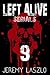 LEFT ALIVE SERIAL #9
