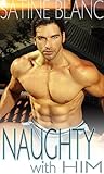 Naughty with Him (Bareback Steamy Romance)