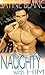 Naughty with Him (Bareback Steamy Romance)