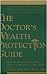 The Doctor’s Wealth Protection Guide - Asset Protection for t... by Arnold P. Goldstein