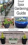 Small Space Gardening Guide