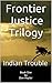 Indian Trouble (Frontier Justice Book 1)