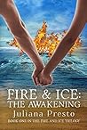 Fire and Ice: The Awakening
