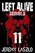LEFT ALIVE SERIAL #11