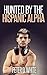 Hunted by the Hispanic Alpha (First Time Straight Turned Gay Erotica)