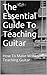 The Essential Guide To Teac...