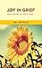 Joy in Grief: God's Answer for Hard Times