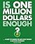 Is one million dollars enough?: A guide to planning for and living through a successful retirement