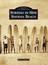 Book cover for Surfing in New Smyrna Beach (Images of America: Florida)