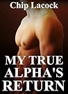 My True Alpha's Return (Gay Werewolf Shifter Mates) My True Alpha's Return (Gay Werewolf Shifter Mates)