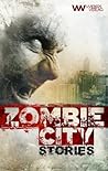 Zombie City Stories : Ten Morbid Short Stories