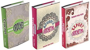 The Complete Comprehensive Guide on Crocheting from Novice to Expert (Kindle Edition)