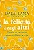 La felicità è negli altri: Storie di incontri che cambiano la vita