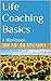 Life Coaching Basics: A Wor...