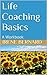 Life Coaching Basics by Irène Bernard