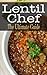 Lentil Chef: The Ultimate Guide