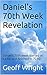 Daniel's 70th Week Revelation by Geoff Wright