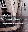 Sur la piste de Maud Graham: promenades et gourmandises