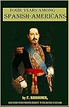 Four Years Among Spanish-Americans [1868]