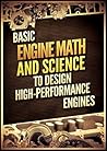 Basic Engine Math and Science to Design High-Performance Engines (Fast Engine Math for Street and Race Applications)