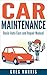 Car Maintenance: Basic Auto Care and Repair Manual