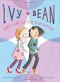 Ivy and Bean Take Care of the Babysitter (Ivy & Bean #4)
