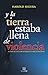 Y la tierra estaba llena de violencia by Harold Segura