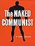 The Naked Communist [Ill. Edition] by W. Cleon Skousen