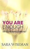 You Are Enough: H...