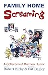 Family Home Screaming (The Mormon Humor Collection Book 4)